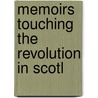 Memoirs Touching The Revolution In Scotl door Colin Lindsay Balcarres