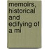 Memoirs, Historical And Edifying Of A Mi