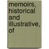Memoirs, Historical And Illustrative, Of