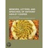 Memoirs, Letters, And Speeches, Of Antho