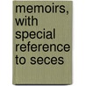Memoirs, With Special Reference To Seces by John Henninger Reagan