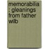Memorabilia : Gleanings From Father Wilb