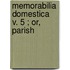 Memorabilia Domestica  V. 5 ; Or, Parish