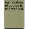 Memorabilia Of George B. Cheever, D.D. by George Barrell Cheever