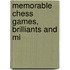 Memorable Chess Games, Brilliants And Mi