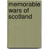 Memorable Wars Of Scotland