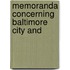 Memoranda Concerning Baltimore City And
