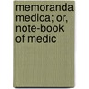 Memoranda Medica; Or, Note-Book Of Medic by Henry Hartshorne