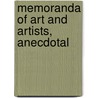 Memoranda Of Art And Artists, Anecdotal door Joseph Sandell