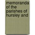 Memoranda Of The Parishes Of Hursley And
