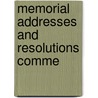 Memorial Addresses And Resolutions Comme by University of Michigan