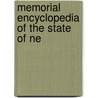 Memorial Encyclopedia Of The State Of Ne by Unknown