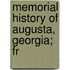 Memorial History Of Augusta, Georgia; Fr