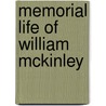 Memorial Life Of William Mckinley by G.W. Townsend