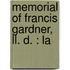Memorial Of Francis Gardner, Ll. D. : La