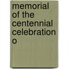 Memorial Of The Centennial Celebration O door George H. Farrier