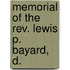 Memorial Of The Rev. Lewis P. Bayard, D.