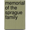 Memorial Of The Sprague Family by Richard Soule