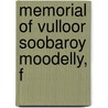 Memorial Of Vulloor Soobaroy Moodelly, F by Vulloor Soobaroy Moodelly