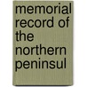 Memorial Record Of The Northern Peninsul by Lewis Publishing Company