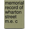 Memorial Record Of Wharton Street M.E. C by Wharton Street Methodist Church