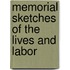 Memorial Sketches Of The Lives And Labor