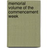 Memorial Volume Of The Commencement Week by University of Pennsylvania