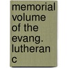 Memorial Volume Of The Evang. Lutheran C by Trinity Lutheran Church
