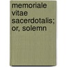 Memoriale Vitae Sacerdotalis; Or, Solemn door Claude Arvisenet