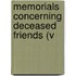Memorials Concerning Deceased Friends (V
