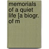 Memorials Of A Quiet Life [A Biogr. Of M door Augustus John Cuthbert Hare