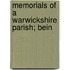Memorials Of A Warwickshire Parish; Bein