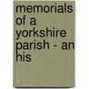 Memorials Of A Yorkshire Parish - An His door Joseph Smith Fletcher