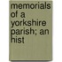 Memorials Of A Yorkshire Parish; An Hist
