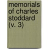 Memorials Of Charles Stoddard (V. 3) by Mrs Mary Stoddard Johnson