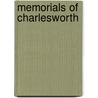 Memorials Of Charlesworth door T.J. Hosken