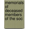 Memorials Of Deceased Members Of The Soc by Society Of Friends Meeting