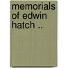 Memorials Of Edwin Hatch .. by Edwin Hatch