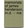 Memorials Of James Henderson, M.D. -- Me by James Henderson