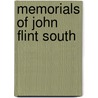 Memorials Of John Flint South by John Flint South