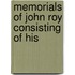 Memorials Of John Roy Consisting Of His