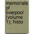Memorials Of Liverpool (Volume 1); Histo