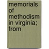 Memorials Of Methodism In Virginia; From by William Wallace Bennett
