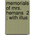 Memorials Of Mrs. Hemans  2 ; With Illus