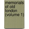 Memorials Of Old London (Volume 1) by Peter Hampson Ditchfield