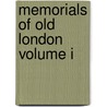 Memorials Of Old London Volume I door Peter Hampson Ditchfield