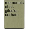 Memorials Of St. Giles's, Durham by Eng Durham Surtees Society