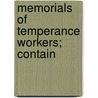 Memorials Of Temperance Workers; Contain by Jabez Inwards