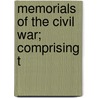 Memorials Of The Civil War; Comprising T by Robert Bell