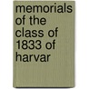 Memorials Of The Class Of 1833 Of Harvar by Harvard University. Class Of 1833